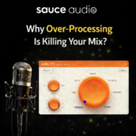 Why Over-Processing Is Killing Your Mix?
