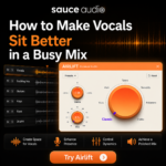 How to Make Vocals Sit Better in a Busy Mix
